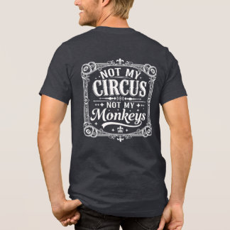 Not My Circus Not My Monkeys Vintage Victorian Typ