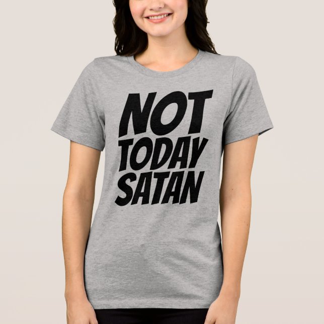NOT TODAY SATAN T-SHIRTS TEES (Frente)