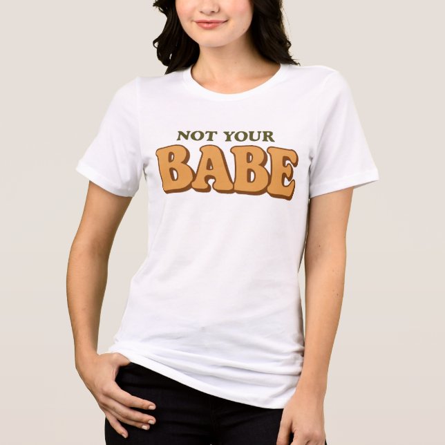 Not Your Babe Funny Sassy Quote (Frente)