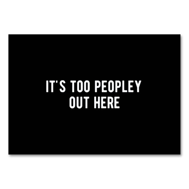 Numeração De Mesa it's too peopley out here (Frente)