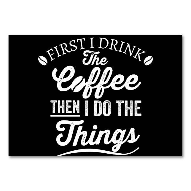 Numeração De Mesa primeiro eu bebo café e depois faço as coisas (Frente)