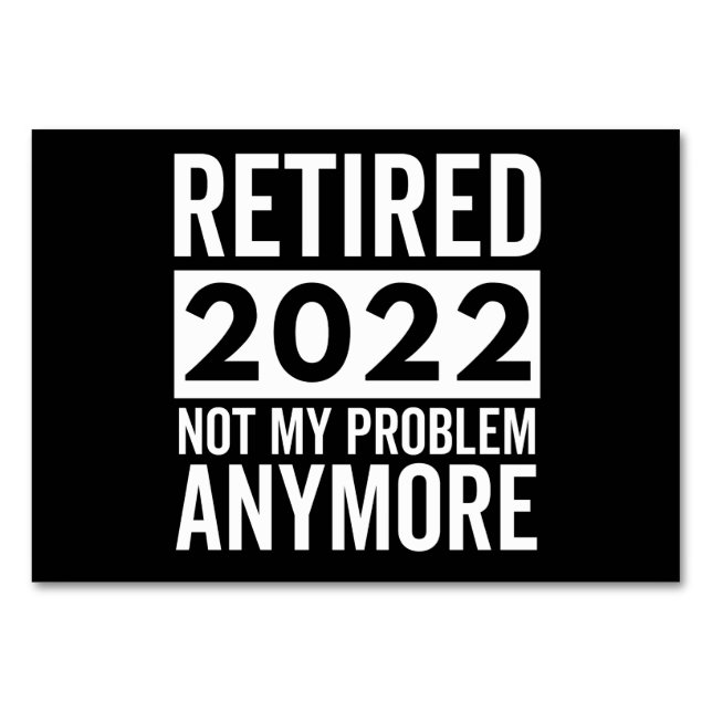 Numeração De Mesa Retired 2022 Not My Problem Anymore (Frente)