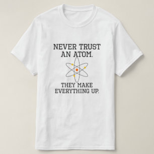 Nunca Confie Em Um Atom - Engraçado Camisa De Ciên