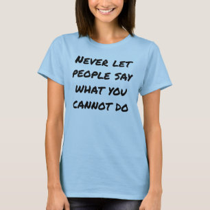 Nunca Deixe as Pessoas Dizem Camiseta Básica Femin