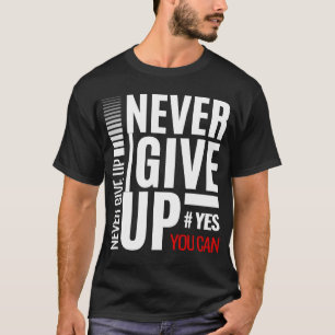 Nunca Desista Da Camisa Motivacional