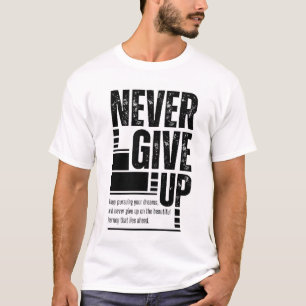 Nunca Desista Da Camisa Motivacional   Inspiração