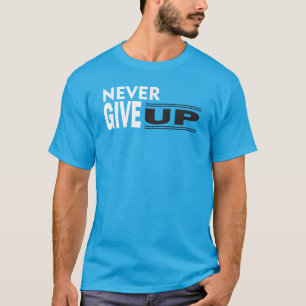 Nunca Desista Da Camisa Motivacional - Inspiração