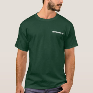 Nunca desista da camiseta para homens e mulheres
