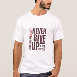 Nunca desistir da camisa - Teto de citação motivac