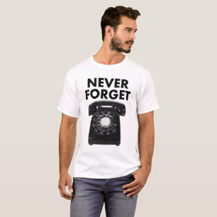 Nunca Esqueça Camiseta Divertida de Telefone Rotat