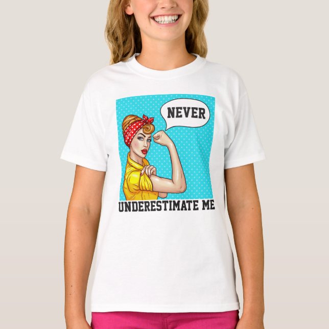 Nunca me subestime - Poder feminino - CAMISETA (Frente)