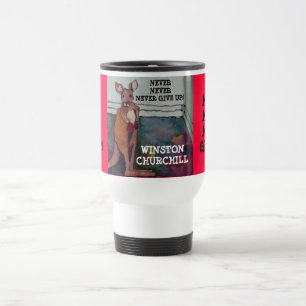 NUNCA, NUNCA, NUNCA DÊ ACIMA! - CANECA DE VIAGEM