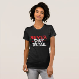 Nunca Pague o Preço Cheio – Camiseta com Estilo de