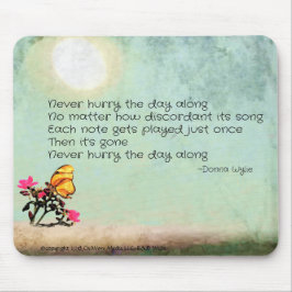 Nunca se apresse com o dia no mouse Pad