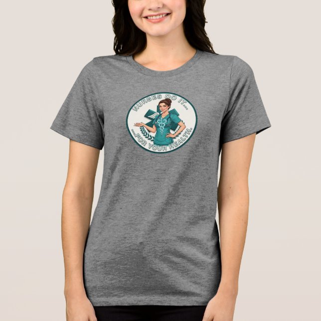 "Nurses Do It For Your Health" Cheeky Nurse Shirt (Frente)