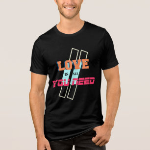 O Amor É Tudo O Que Você Precisa De Camiseta - Rom
