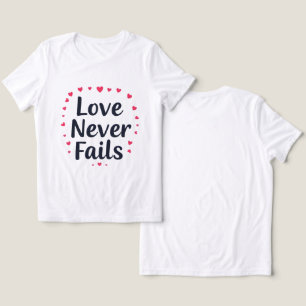 O Amor Nunca Passa Na Camisa Gráfica