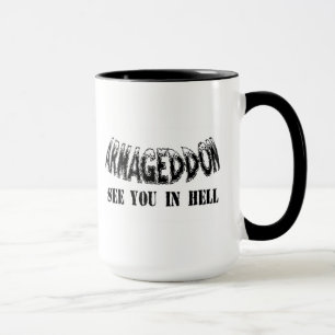 O "Armageddon considera-o caneca no inferno"
