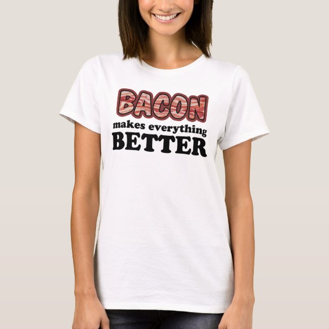O bacon faz a tudo a melhor camisa (Frente)