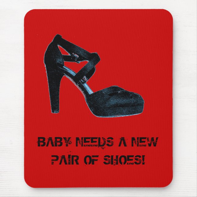 O bebê precisa um par de sapatos novo Mousepad (Frente)
