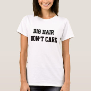 O cabelo grande não se importa a camisa de T