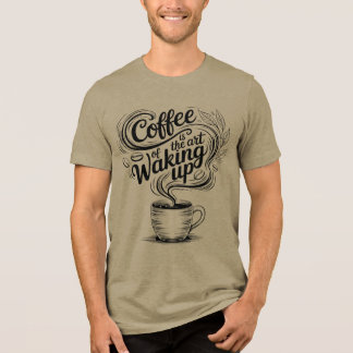 O café é a arte de acordar