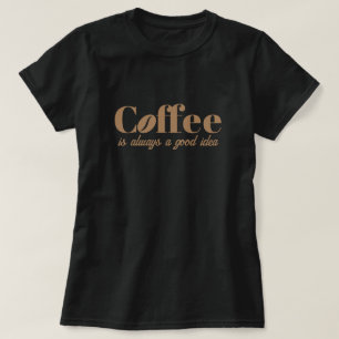 O café é sempre uma boa ideia, uma camisa preta fo