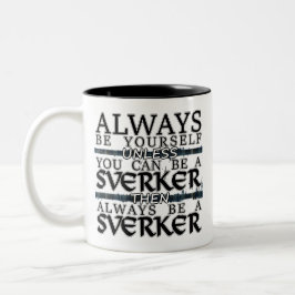 O clã Sverker "seja sempre caneca de um Sverker"