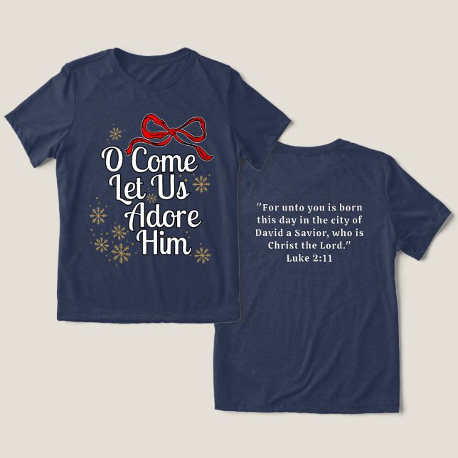 O Come Let Us Adore Him T-Shirt (Design Frente e Verso)