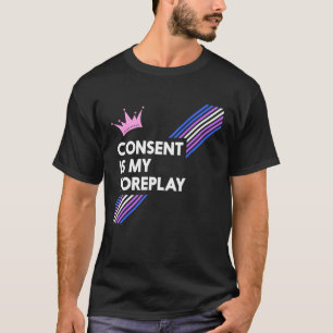 O Consentimento É Minha Camisa De Arrastos De Pre