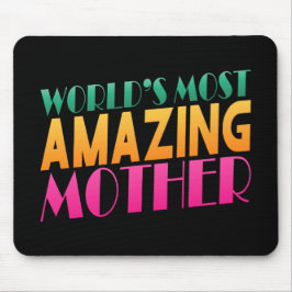 O Dia de as mães mais incrível do mundo | Mousepad