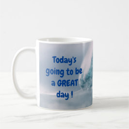 O dia de hoje vai ser INCRÍVEL! Caneca de Café