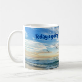 O dia de hoje vai ser ÓTIMO! Caneca de Café