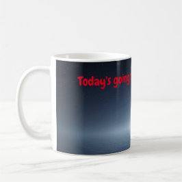 O dia de hoje vai ser ÓTIMO! Caneca de Café