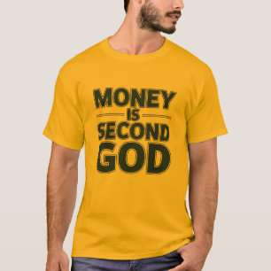 O dinheiro é o segundo deus da camisa