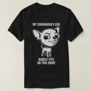 O ego do meu Chihuahua mal cabe nesta camiseta