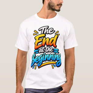 O Fim no Início – Camiseta de Citação Inspiradora
