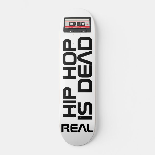 O HIP HOP DE VERDADE ESTÁ MORTO Skateboard (Frente)
