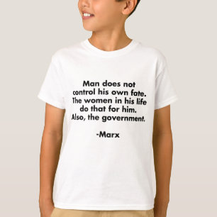 O Homem Não Controla O Destino... Camiseta Marxis