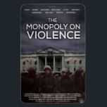O ímã "Monopoly On Violence"<br><div class="desc">Este ímã mostra o poster do documentário "The Monopoly On Violence", da Stateless Productions.</div>