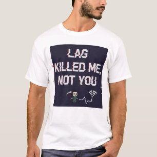 O Lag Me Matou Não Você – Camiseta Divertida de Ra