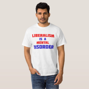 O Liberalismo É Uma Camisa De T-Disordem Mental
