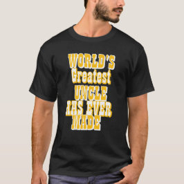 O maior tio do mundo já fez camiseta