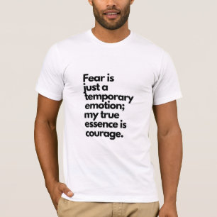 o medo é apenas uma camiseta emocional temporária