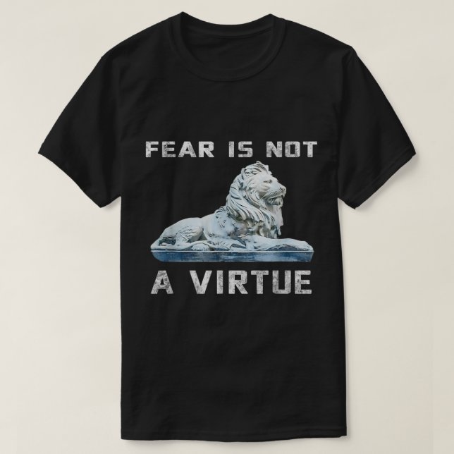 O medo não é uma camisa motivadora da virtude (Frente do Design)