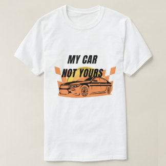 O Meu Carro Não É A Sua Camiseta