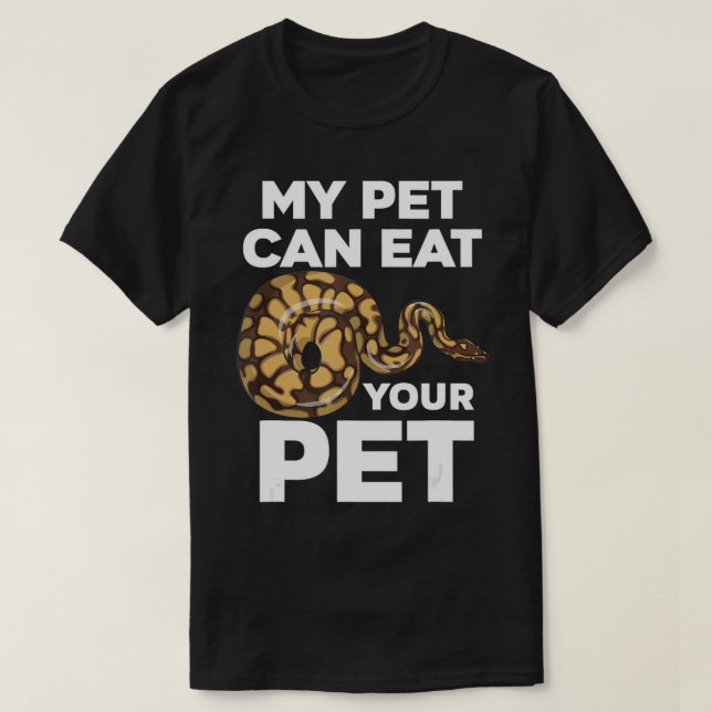O Meu Pet Pode Comer A Tua Camisa De Cobra De Pet  (Frente do Design)