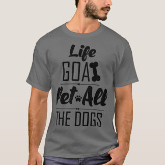 O Objetivo Da Vida Pet Todos Os Cães Camisa O Cach