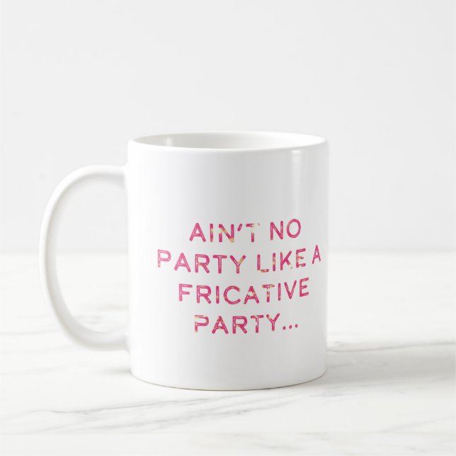 O partido do Fricative não para a caneca (Esquerda)