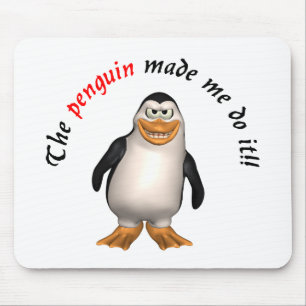 O pinguim fez-me fazê-lo! Mousepad